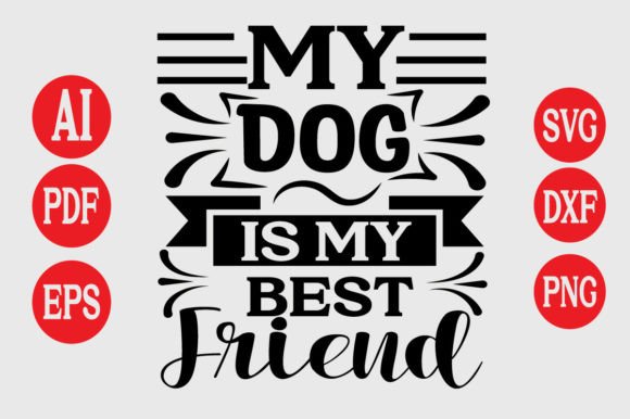 About My Dog is My Best Friend Graphic: The Design Asset for Dog Lovers