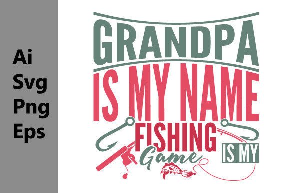 Grandpa is My Name Fishing Graphic Tee: A Niche Design Asset