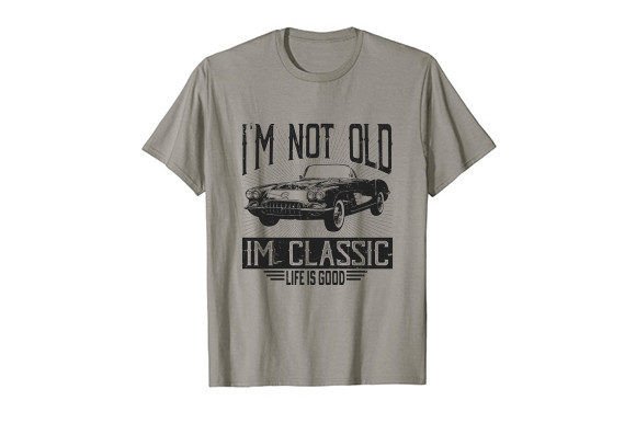 I'm Not Old Classic Car T-shirt Graphic: Timeless Appeal