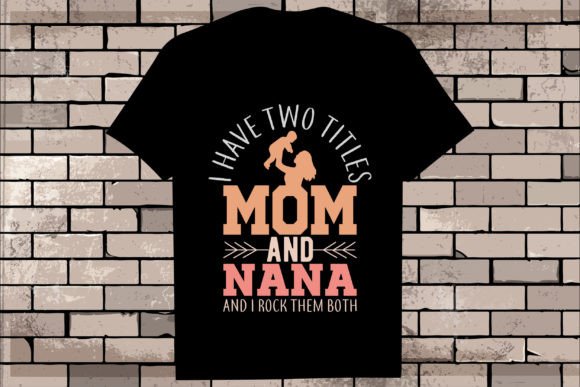 Rocking Mother's Day: The Ultimate Mom & Nana Vector Tee